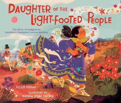 Daughter of the Light-Footed People - Belen Medina,Natalia Rojas Castro - ebook