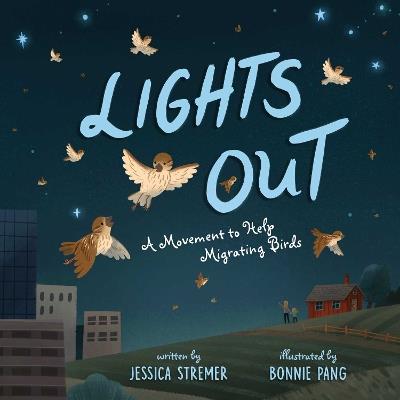 Lights Out: A Movement to Help Migrating Birds - Jessica Stremer - cover