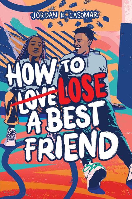 How to Lose a Best Friend - Jordan K. Casomar - ebook