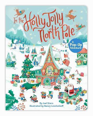 In the Holly Jolly North Pole: A Pop-Up Adventure - Joel Stern - cover