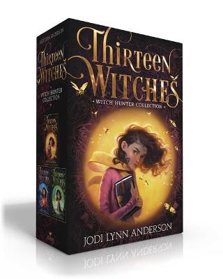 Thirteen Witches Witch Hunter Collection (Boxed Set): The Memory Thief; The Sea of Always; The Palace of Dreams - Jodi Lynn Anderson - cover