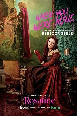 When You Were Mine: The Novel That Inspired the Movie Rosaline - Rebecca Serle - cover
