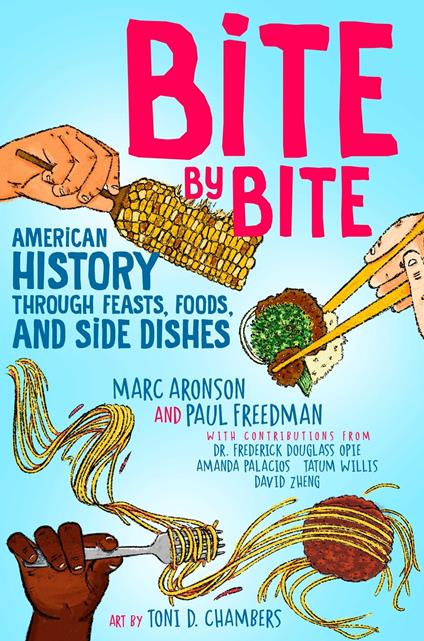 Bite by Bite - Marc Aronson,Frederick Douglass Opie,Paul Freedman,Amanda Palacios - ebook