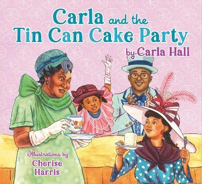 Carla and the Tin Can Cake Party - Carla Hall - cover