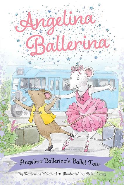 Angelina Ballerina's Ballet Tour - Katharine Holabird,Helen Craig - ebook