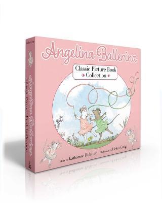 Angelina Ballerina Classic Picture Book Collection (Boxed Set): Angelina Ballerina; Angelina and Alice; Angelina and the Princess - Katharine Holabird - cover