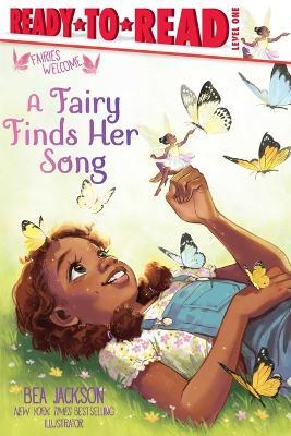 A Fairy Finds Her Song: Ready-To-Read Level 1 - Bea Jackson - cover