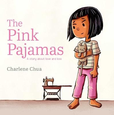The Pink Pajamas: A Story About Love and Loss - Charlene Chua - cover