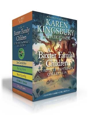 A Baxter Family Children Complete Paperback Collection (Boxed Set): Best Family Ever; Finding Home; Never Grow Up; Adventure Awaits; Being Baxters - Karen Kingsbury - cover