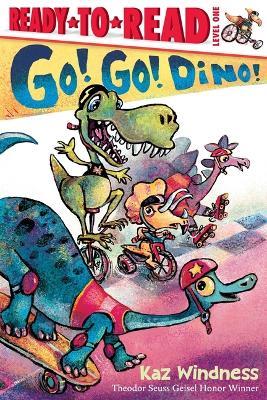 Go! Go! Dino!: Ready-To-Read Level 1 - Kaz Windness - cover