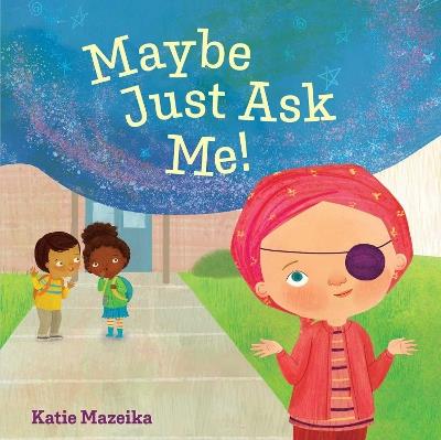 Maybe Just Ask Me! - Katie Mazeika - cover