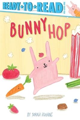Bunny Hop: Ready-To-Read Pre-Level 1 - Sarah Hwang - cover