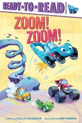 Zoom! Zoom!: Ready-To-Read Ready-To-Go! - Lola M Schaefer - cover