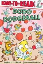 Dodo Dodgeball: Ready-To-Read Level 1