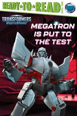 Megatron Is Put to the Test: Ready-To-Read Level 2 - cover