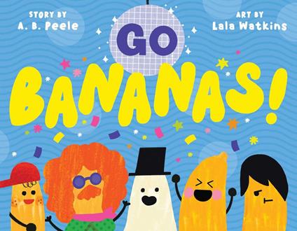 Go Bananas! - A. B. Peele,Lala Watkins - ebook