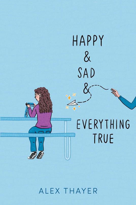 Happy & Sad & Everything True - Alex Thayer - ebook