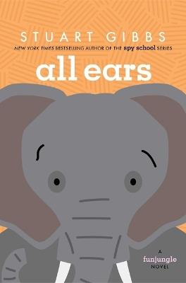 All Ears - Stuart Gibbs - cover
