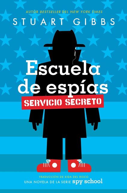 Escuela de espías Servicio Secreto (Spy School Secret Service) - Stuart Gibbs,Eida del Risco - ebook