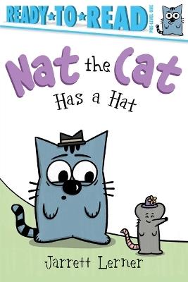 Nat the Cat Has a Hat: Ready-To-Read Pre-Level 1 - Jarrett Lerner - cover
