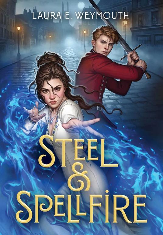 Steel & Spellfire - Laura E Weymouth - ebook