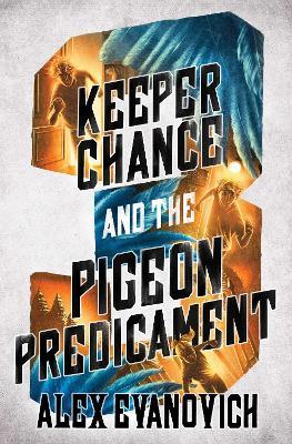 Keeper Chance and the Pigeon Predicament - Alex Evanovich - cover