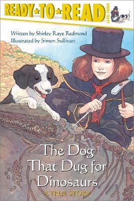 The Dog That Dug for Dinosaurs: A True Story - Shirley Raye Redmond - cover