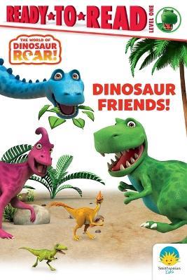 Dinosaur Friends!: Ready-To-Read Level 1 - Peter Curtis,Patty Michaels - cover