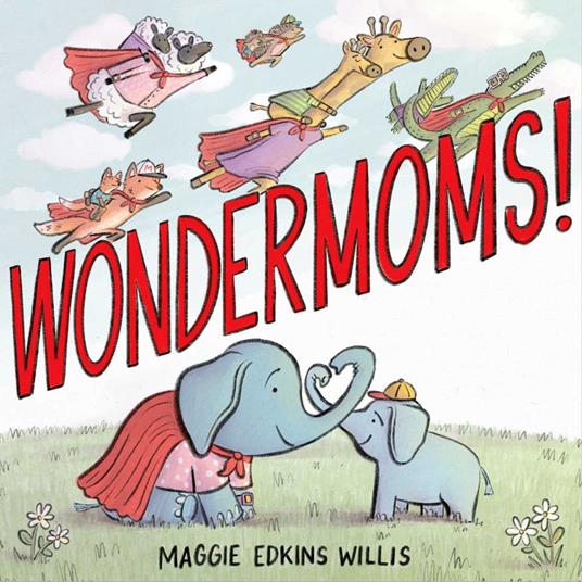 Wondermoms! - Maggie Edkins Willis - ebook