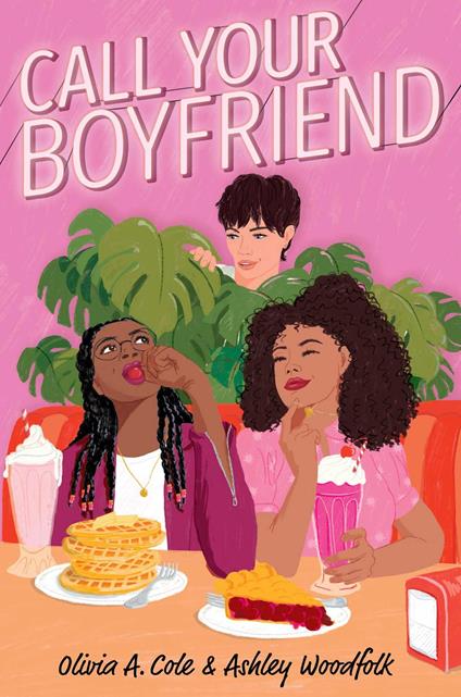 Call Your Boyfriend - Olivia A. Cole,Ashley Woodfolk - ebook