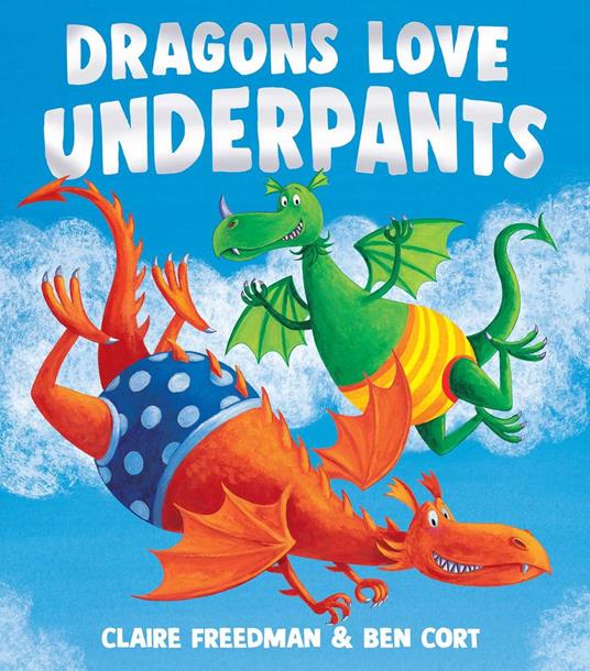 Dragons Love Underpants - Claire Freedman,Ben Cort - ebook