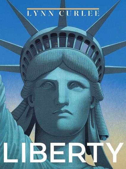 Liberty - Lynn Curlee - ebook