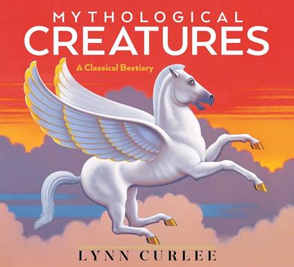 Mythological Creatures - Lynn Curlee - ebook