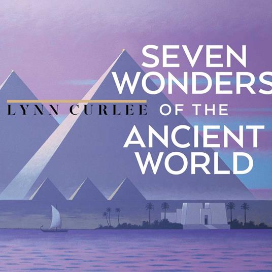 Seven Wonders of the Ancient World - Lynn Curlee - ebook