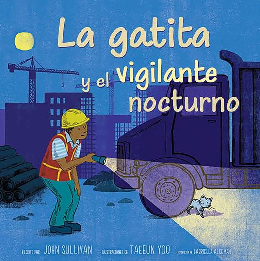 La gatita y el vigilante nocturno (Kitten and the Night Watchman) - John Sullivan,Taeeun Yoo,Gabriella Aldeman - ebook