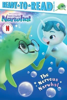 The Nervous Narwhal: Ready-To-Read Pre-Level 1 - cover