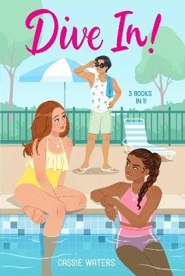 Dive In! 3 Books in 1!: Dive In!; Heat Wave; Cool Down - Cassie Waters - cover