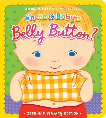 Where Is Baby's Belly Button?: 25th Anniversary Edition - Karen Katz - cover