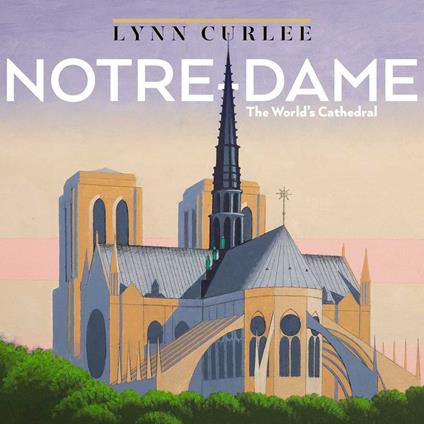 Notre-Dame - Lynn Curlee - ebook