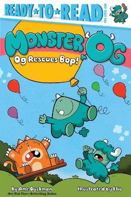Og Rescues Bop!: Ready-to-Read Pre-Level 1 - Ame Dyckman - cover