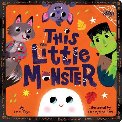 This Little Monster: A Spooky Nursery Rhyme - Dori Elys - cover