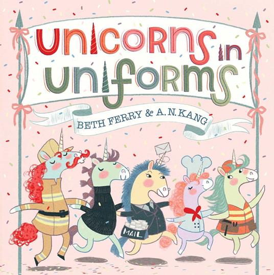 Unicorns in Uniforms - Beth Ferry,A. N. Kang - ebook