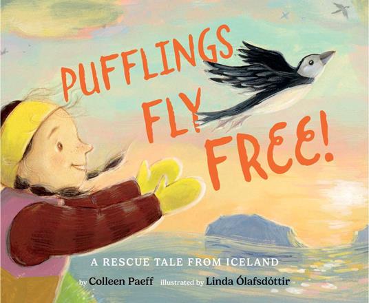 Pufflings Fly Free! - Colleen Paeff,Linda Ólafsdóttir - ebook