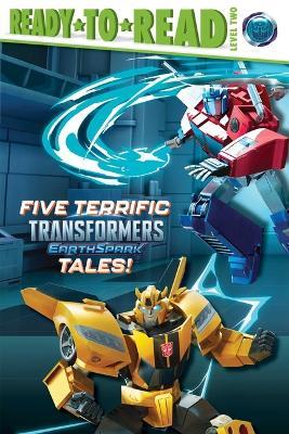 Five Terrific Transformers Earthspark Tales!: Meet Twitch and Thrash!; It's Optimus Prime Time!; Bumblebee's Big Mission; Megatron Is Put to the Test; Robby and Mo, Ready for Action! - Various - cover