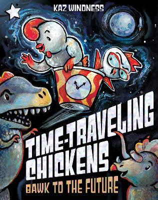 Bawk to the Future: A Star Chapter Book - Kaz Windness - cover