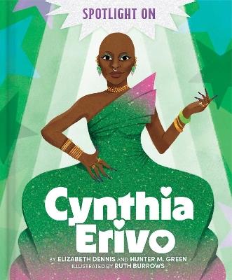 Spotlight on Cynthia Erivo - Elizabeth Dennis,Hunter M. Green - cover