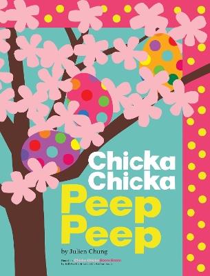 Chicka Chicka Peep Peep - Julien Chung - cover