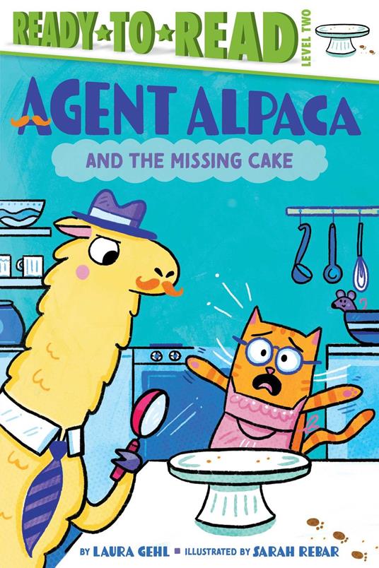 Agent Alpaca and the Missing Cake - Laura Gehl,Sarah Rebar - ebook