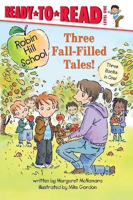 Three Fall-Filled Tales!: The Pumpkin Patch; Fall Leaf Project; Picking Apples - Margaret McNamara - cover