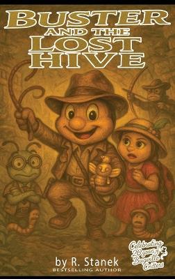 Buster and the Lost Hive: Traps, treasure, and a trail of crumbs! - R Stanek - cover